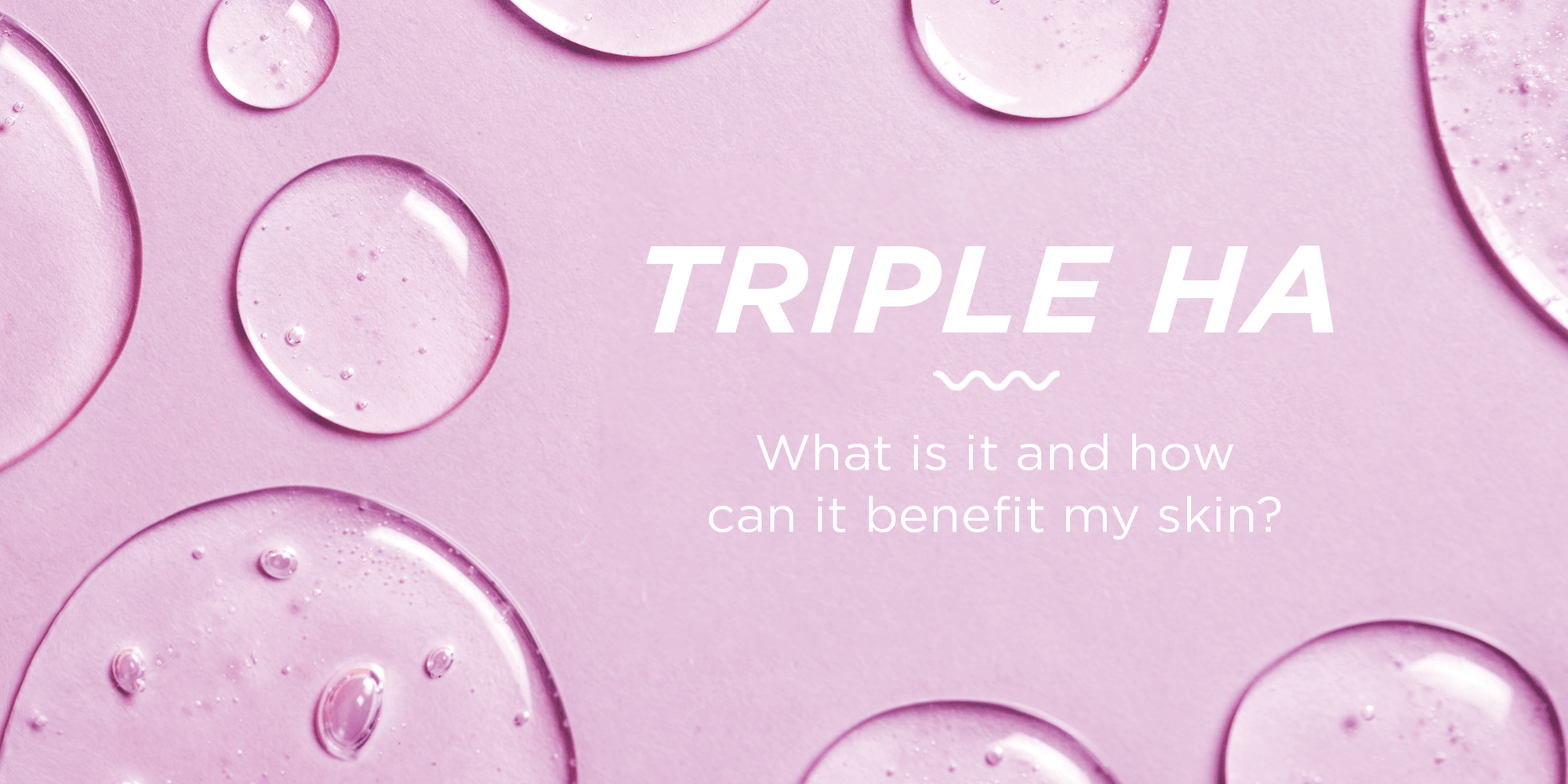 What Is Triple HA And How Can It Benefit My Skin? - Vitamasques